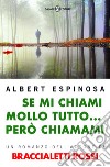 Se mi chiami mollo tutto... però chiamami. E-book. Formato EPUB ebook