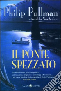 Il ponte spezzato. E-book. Formato PDF ebook di Philip Pullman