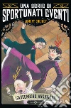 L'ascensore ansiogeno: Una serie di sfortunati eventi 6. E-book. Formato PDF ebook di Lemony Snicket
