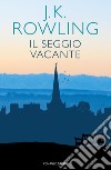 Il seggio vacante. E-book. Formato EPUB ebook di J.K. Rowling