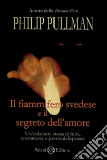 Il fiammifero svedese e il segreto dell'amore: La Banda di New-Cut. E-book. Formato PDF ebook di Philip Pullman