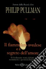 Il fiammifero svedese e il segreto dell'amore: La Banda di New-Cut. E-book. Formato PDF ebook