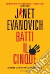 Batti il cinque: Un caso di Stephanie Plum. E-book. Formato EPUB ebook di Janet Evanovich