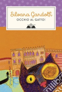 Occhio al gatto. E-book. Formato EPUB ebook di Silvana Gandolfi