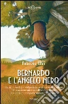 Bernardo e l'angelo nero. E-book. Formato PDF ebook di Fabrizio Silei