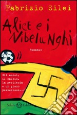 Alice e i nibelunghi. E-book. Formato EPUB ebook