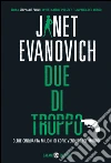 Due di troppo: Un caso di Stephanie Plum. E-book. Formato EPUB ebook di Janet Evanovich