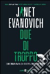 Due di troppo: Un caso di Stephanie Plum. E-book. Formato PDF ebook di Janet Evanovich