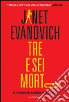 Tre e sei morto: Un caso di Stephanie Plum. E-book. Formato EPUB ebook di Janet Evanovich