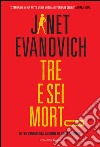 Tre e sei morto: Un caso di Stephanie Plum. E-book. Formato PDF ebook di Janet Evanovich