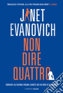 Non dire quattro: Un caso di Stephanie Plum. E-book. Formato PDF ebook di Janet Evanovich