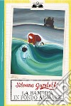 La bambina in fondo al mare. E-book. Formato EPUB ebook di Silvana Gandolfi