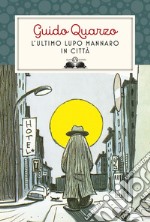 L'ultimo lupo mannaro in città. E-book. Formato EPUB ebook