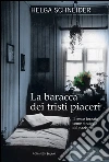 La baracca dei tristi piaceri. E-book. Formato PDF ebook di Helga Schneider