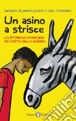 Un asino a strisce. La storia di un'amicizia più forte della guerra. E-book. Formato PDF ebook