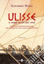 Ulisse: e il mare color del vino. E-book. Formato EPUB ebook