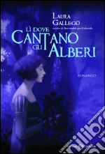 Lì dove cantano gli alberi. E-book. Formato EPUB