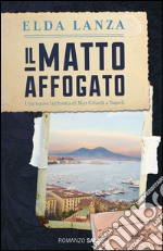 Il matto affogato: Una nuova inchiesta di Max Gilardi. E-book. Formato EPUB ebook