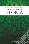 Le due vite di Floria. E-book. Formato EPUB ebook