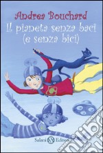 Il pianeta senza baci (e senza bici). E-book. Formato EPUB ebook