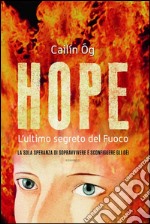 Hope. L'ultimo segreto del fuoco. E-book. Formato EPUB ebook