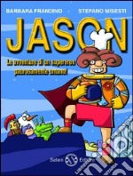 Jason. Le avventure di un supereroe paurosamente umano!. E-book. Formato EPUB ebook