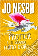 Il dottor Prottor e il grande furto d'oro. E-book. Formato EPUB ebook