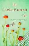 L'Atelier dei miracoli. E-book. Formato PDF ebook di Valérie Tong Cuong