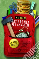 Accademia per canaglie: La mela marcia. E-book. Formato EPUB ebook