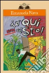 Io qui non ci sto. E-book. Formato EPUB ebook