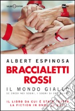 Braccialetti rossi: Il Mondo giallo. E-book. Formato EPUB ebook