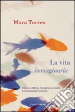 La vita immaginaria. E-book. Formato EPUB