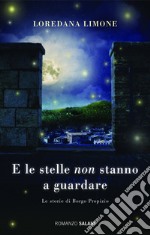 E le stelle non stanno a guardare: Le storie di Borgo Propizio. E-book. Formato PDF ebook