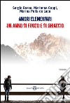 Amori elementari: Un anno di ghiaccio e di fuoco. E-book. Formato PDF ebook