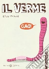 Il verme. Gli schifosetti. E-book. Formato PDF ebook di Elise Gravel