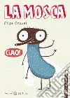 La mosca. Gli schifosetti. E-book. Formato PDF ebook di Elise Gravel