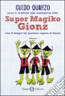 Super Magiko Gionz. E-book. Formato EPUB ebook di Guido Quarzo