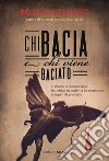 Chi bacia e chi viene baciato. E-book. Formato EPUB ebook di Rosa Mogliasso