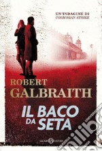 Il baco da seta: Le indagini di Cormoran Strike. E-book. Formato EPUB ebook