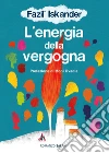 L'energia della vergogna. E-book. Formato PDF ebook di Fazil Iskander