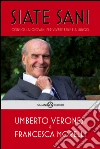Siate sani. Consigli ai giovani per vivere bene e a lungo. E-book. Formato PDF ebook di Umberto Veronesi