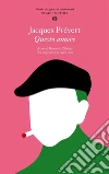 Questo amore. Poesie per giovani innamorati. E-book. Formato EPUB ebook di Jacques Prévert
