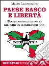 Paese basco e libertà: Storia contemporanea di ETA. E-book. Formato EPUB ebook di Marco Laurenzano
