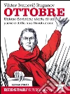 OttobreUnione Sovietica: storia di un paese e della sua Rivoluzione. E-book. Formato EPUB ebook di Viktor Ivanovic Buganov