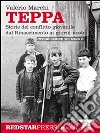 TeppaStorie del conflitto giovanile dal Rinascimento ai giorni nostri. E-book. Formato EPUB ebook di Valerio Marchi