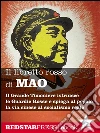 Il libretto rosso di Mao. Edizione integrale: Il Grande Timoniere istruisce le Guardie Rosse e spiega al popolo la via cinese al socialismo reale. E-book. Formato EPUB ebook di Mao Tse-Tung