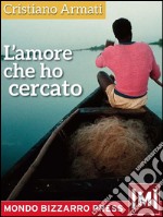 L'amore che ho cercato. E-book. Formato EPUB ebook