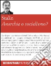 Anarchia o socialismo?. E-book. Formato EPUB ebook di Iosif V. Stalin
