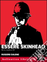 Essere skinheadBirra, boots e Oi!. E-book. Formato EPUB ebook