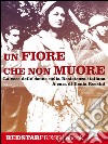 Un fiore che non muoreLa voce delle donne nella Resistenza italiana. E-book. Formato EPUB ebook